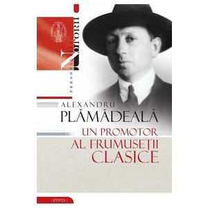 Alexandru Plamadeala: Un promotor al frumusetii clasice imagine
