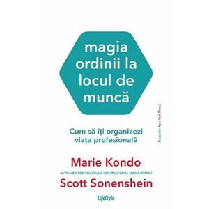 Magia ordinii la locul de munca - Marie Kondo, Scott Sonenshein imagine