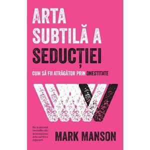 Arta subtila a seductiei - Mark Manson imagine