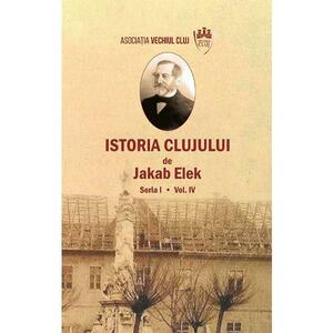 Istoria Clujului Vol.4 - Jakab Elek imagine