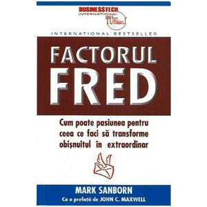 Factorul Fred - Mark Sanborn imagine