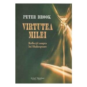 Virtutea milei - Peter Brook imagine