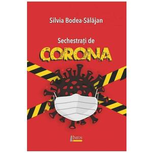 Sechestrati de Corona - Silvia Bodea-Salajan imagine