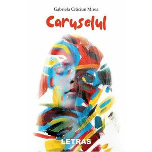 Caruselul - Gabriela Craciun Mirea imagine