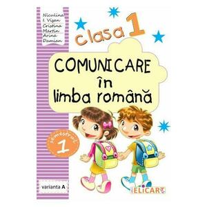Comunicare in limba romana - Clasa 1. Partea 1. Varianta A - Niculina I. Visan, Cristina Martin imagine