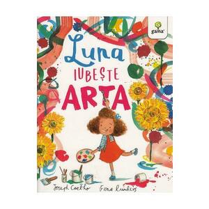 Luna iubeste arta - Joseph Coelho, Fiona Lumbers imagine