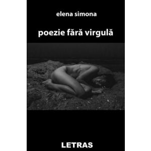 Poezie fara virgula - Elena Simona imagine