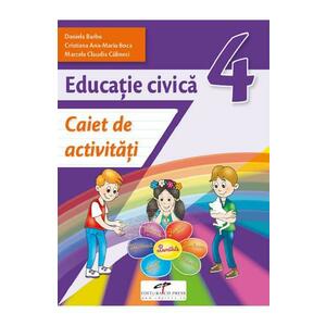 Educatie civica - Clasa 4 - Caiet de activitati - Daniela Barbu, Cristiana Ana-Maria Boca, Marcela Claudia Calineci imagine
