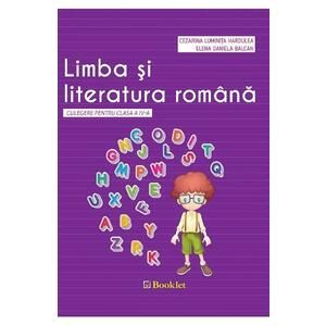 Limba si literatura romana - Clasa 4 - Culegere - Cezarina Luminita Hardulea, Elena Daniela Balcan imagine
