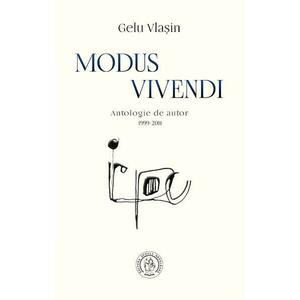 Modus Vivendi. Antologie de autor 1999-2011 - Gelu Vlasin imagine