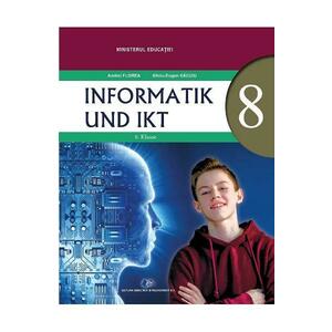 Informatica si TIC - Clasa 8 - Manual in limba germana - Andrei Florea, Silviu-Eugen Sacuiu imagine