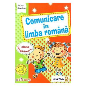 Comunicare in limba romana. Partea 2 - Clasa pregatitoare - Arina Damian imagine