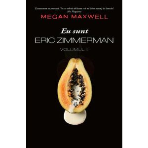 Eu sunt Eric Zimmerman Vol.2 - Megan Maxwell imagine