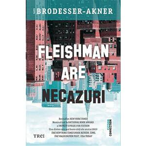 Fleishman are necazuri - Taffy Brodesser-Akner imagine