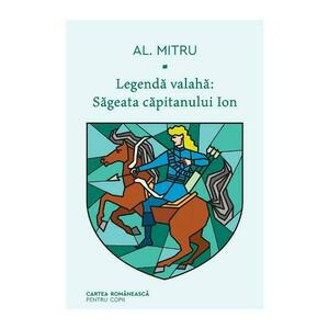 Legenda valaha - Sageata capitanului Ion | Alexandru Mitru imagine