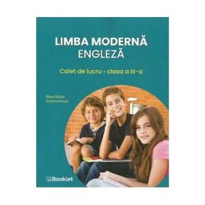 Limba moderna engleza - Clasa 3 - Caiet de lucru - Elena Sticlea, Cristina Mircea imagine