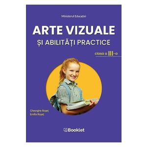 Arte vizuale si abilitati practice - Clasa 3 - Manual - Gheorghe Roset, Emilia Roset imagine