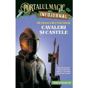 Portalul magic: Infojurnal. Cavaleri si castele Ed.2 - Will Osborne, Mary Pope Osborne imagine