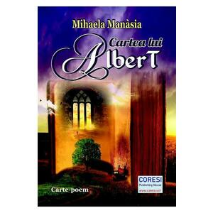 Cartea lui Albert - Mihaela Manasia imagine
