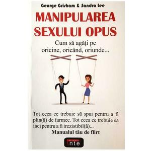 Manipularea sexului opus - George Grisham, Sandra Lee imagine