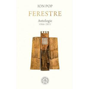 Ferestre. Antologie 1966-2021 - Ion Pop imagine