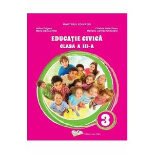 Educatie civica - Clasa 3 - Manual - Adina Grigore, Cristina Ipate-Toma imagine