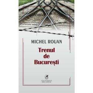 Trenul de Bucuresti - Michel Rouan imagine