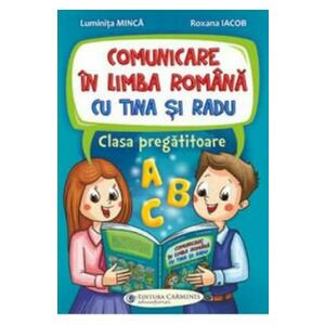 Comunicare in limba romana cu Tina si Radu - Clasa pregatitoare - Luminita Minca, Roxana Iacob imagine