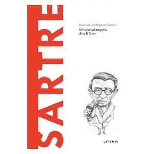 Descopera filosofia. Sartre - Jose Luis Rodriguez Garcia imagine