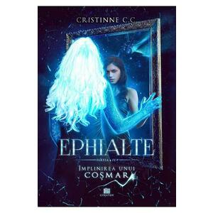 Implinirea unui cosmar. Seria Ephialte. Vol.4 - Cristinne C.C. imagine