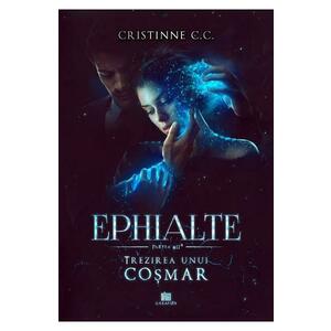 Trezirea unui cosmar. Seria Ephialte. Vol.2 - Cristinne C.C. imagine