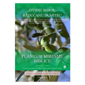 Plante si miresme biblice Ed.2 - Ovidiu Bojor, Raducanu Dumitru imagine