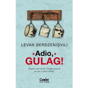 Adio, Gulag! - Levan Berdzenisvili imagine