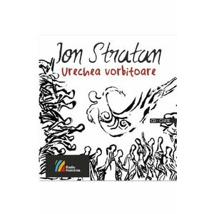 Urechea vorbitoare + CD - Ion Stratan imagine
