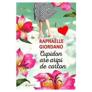Cupidon are aripi de carton - Raphaelle Giordano imagine