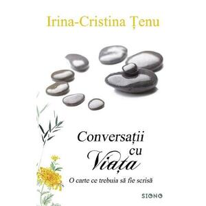 Conversatii cu viata - Irina Cristina Tenu imagine