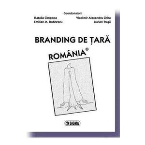 Branding de tara. Romania - N. Cimpoca, E.M. Dobrescu, V. A. Chira, L. Trasa imagine