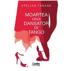 Moartea unui dansator de tango - Stelian Tanase imagine