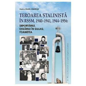 Teroarea stalinista in RSSM, 1940-1941, 1944-1956: deportarile, exilarile in Gulag, foametea - Viorica Olaru-Cemirtan imagine