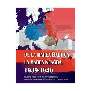 De la Marea Baltica la Marea Neagra, 1939-1940 - Ion Siscanu imagine