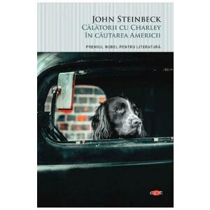 Calatorii cu Charley in cautarea Americii - John Steinbeck imagine