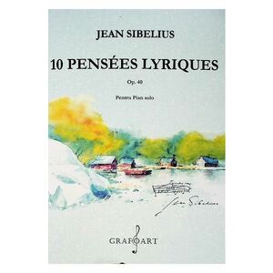 10 Pensees Lyriques pentru Pian solo Opus 40 - Jean Sibelius imagine