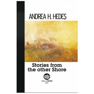 Stories from the other Shore - Andrea H. Hedes imagine