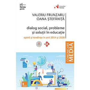 Dialog social, probleme si solutii in educatie - Valeriu Frunzaru, Oana Stefanita imagine