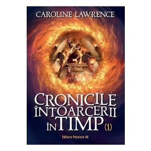 Cronicile intoarcerii in timp Vol.1 - Caroline Lawrence imagine