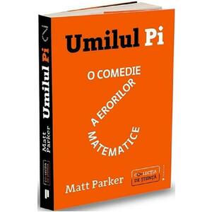 Umilul Pi, o comedie a erorilor matematice - Matt Parker imagine