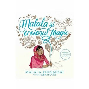 Malala si creionul magic - Malala Yousafzai imagine