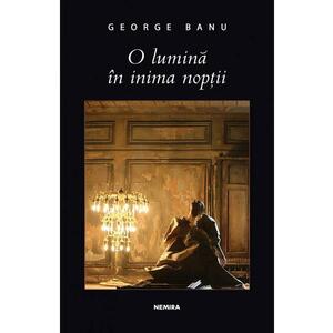 O lumina in inima noptii - George Banu imagine