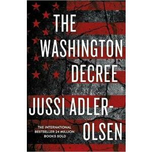 The Washington Decree - Jussi Adler-Olsen imagine