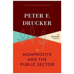 Peter F. Drucker on Nonprofits and the Public Sector - Peter F. Drucker imagine